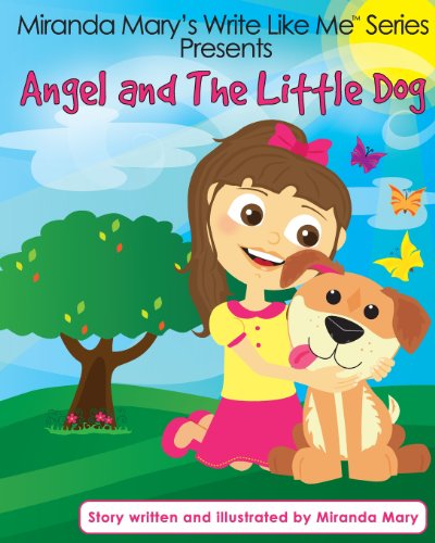 Angel and The Little Dog (Miranda Mary's Write Like Me Series)