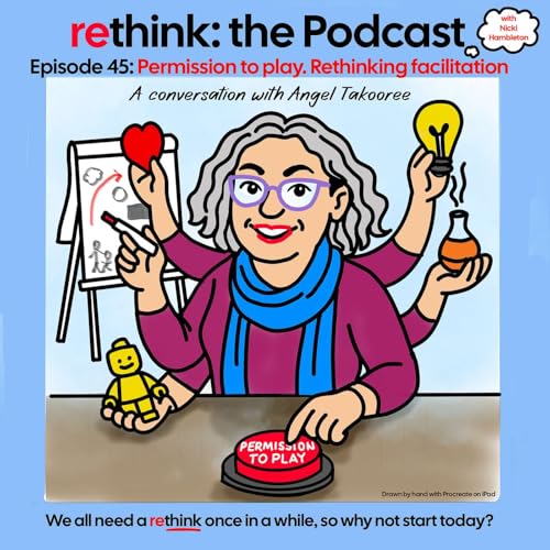 Episode 45: Permission to Play. Rethinking facilitation