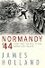 Normandy '44: D-Day and the Epic 77-Day Battle for France