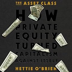 The Asset Class Audiolibro Por Hettie O'Brien arte de portada
