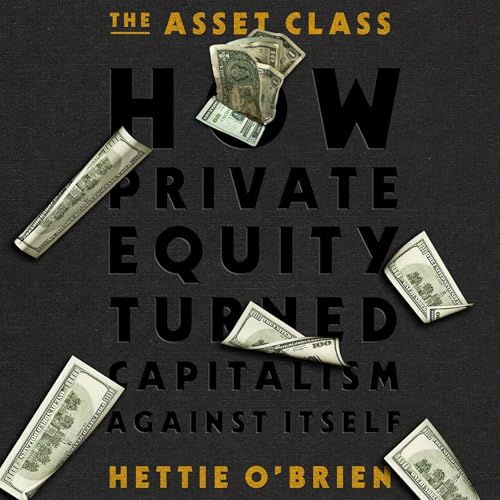 The Asset Class Audiolibro Por Hettie O'Brien arte de portada