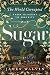 Sugar: The World Corrupted: From Slavery to Obesity
