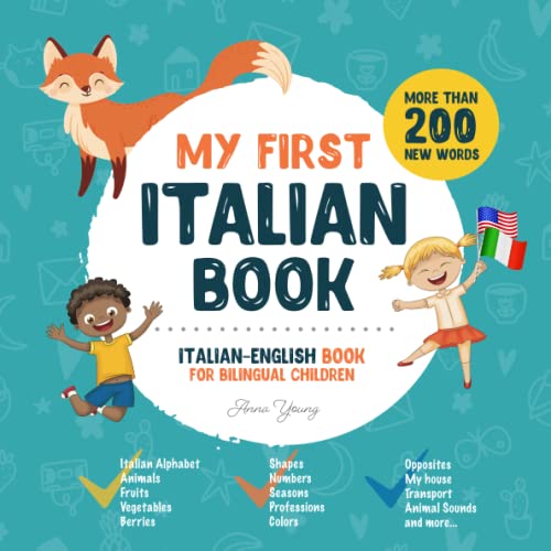 My First Italian Book. Italian-English Book for Bilingual Children: Italian-English children’s book with illustrations for kids. A great educational tool to learn Italian for kids. Excellent Italian bilingual book featuring first words