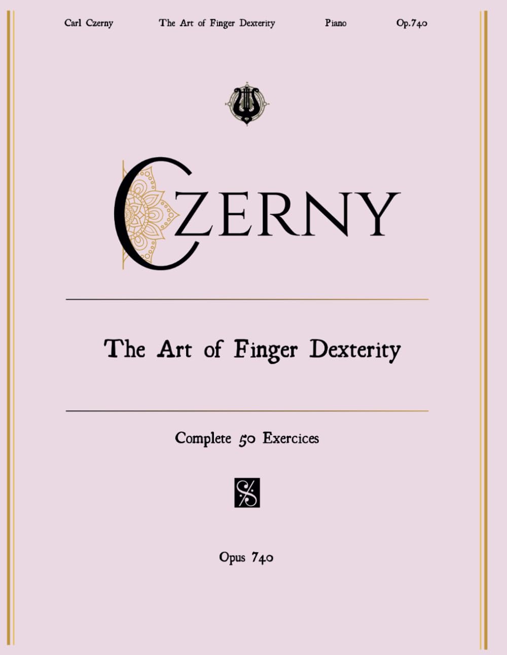 Czerny Art of Finger Dexterity Piano Op.740 (YouMustPlayIt edition): Complete 6 Books 50 Exercises for Passage Playing. Advanced Technical Pianists Studies