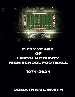 Fifty Years of Lincoln County High School Football: 1974-2024 (Lincoln County (KY) High School Football)