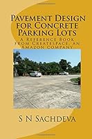 Pavement Design for Concrete Parking Lots: A Reference Book from Createspace, an Amazon company 1726359212 Book Cover