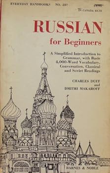 Paperback Russian for Beginners: A Simplified Introduction to Grammar, with Basic 4,000 Word Vocabulary, Conversation, Classical and Soviet Readings (Everyday Handbooks, 287) Book