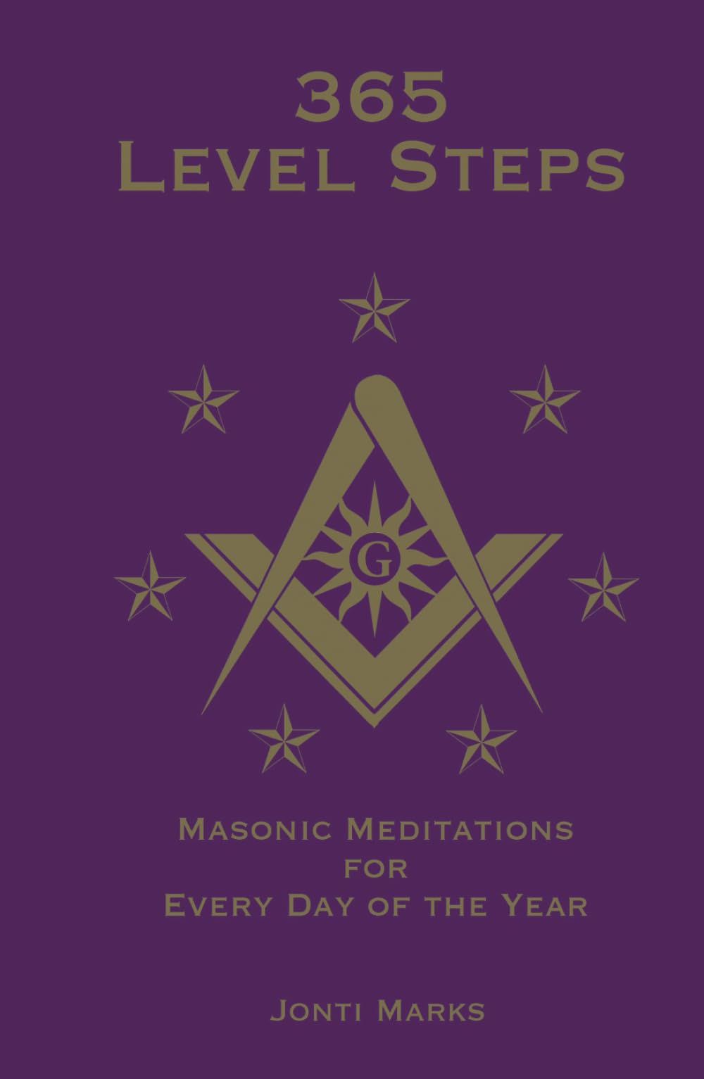 365 Level Steps: Masonic Meditations for Every Day of the Year