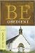 Be Obedient (Genesis 12-25): Learning the Secret of Living by Faith (The BE Series Commentary)
