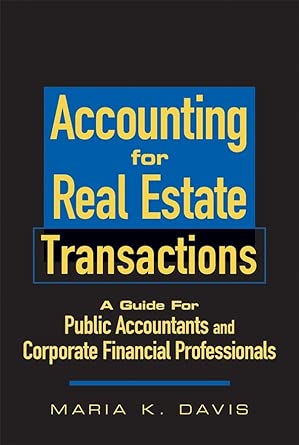 Accounting for Real Estate Transactions: A Guide For Public Accountants and Corporate Financial Professionals-Wow! eBook