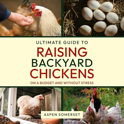Ultimate Guide to Raising Backyard Chickens (Authored by Aspen Somerset) episode artwork
