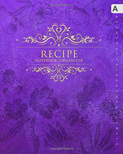 Recipe Notebook Organizer: 8x10 Large Recipe Book to Write In with Alphabetical Tabs