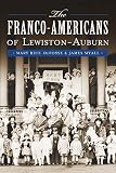 The Franco-Americans of Lewiston-Auburn (American Heritage)