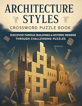 Architecture Styles Crossword Puzzle Book: Discover Famous Design Eras ...