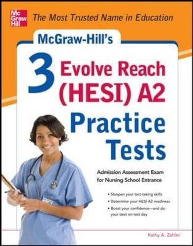 Mcgraw-hill's 3 Evolve Reach Hesi A2 Practice Tests