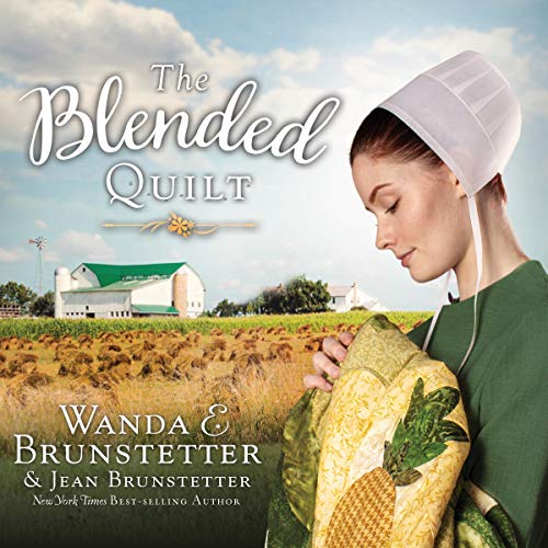 The Blended Quilt by Wanda E Brunstetter, Jean Brunstetter episode artwork