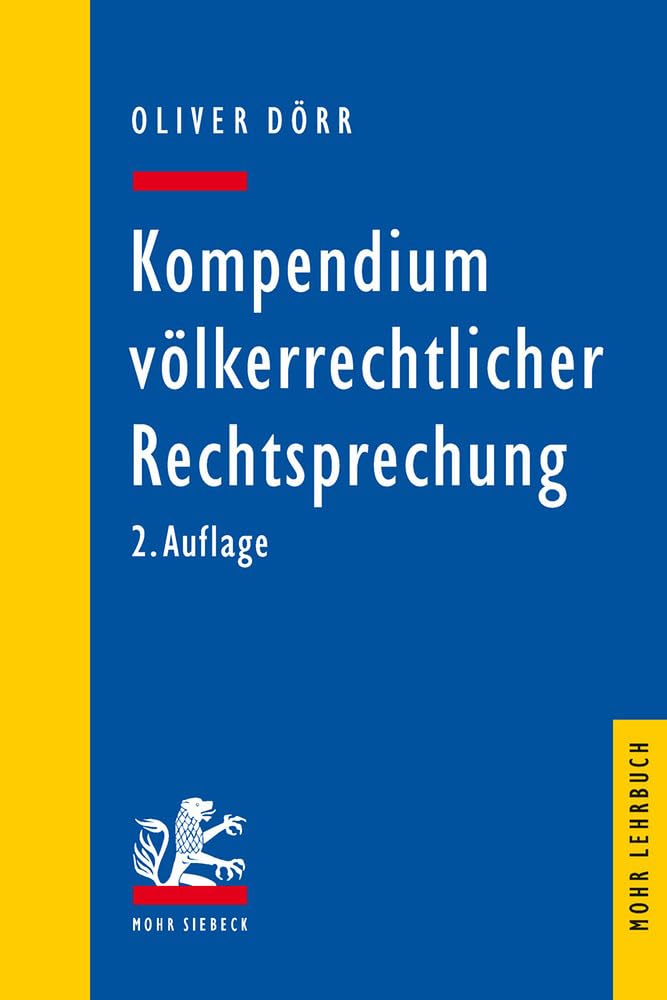 Kompendium völkerrechtlicher Rechtsprechung: Eine Auswahl für Studium und Praxis (Mohr Siebeck Lehrbuch)