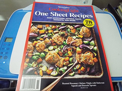 COOKING LIGHT One Sheet Recipes: Easy Appetizers, Entrees, Sides, Desserts, and More