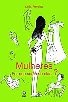 Mulheres: por que será que elas...? 8525043028 Book Cover