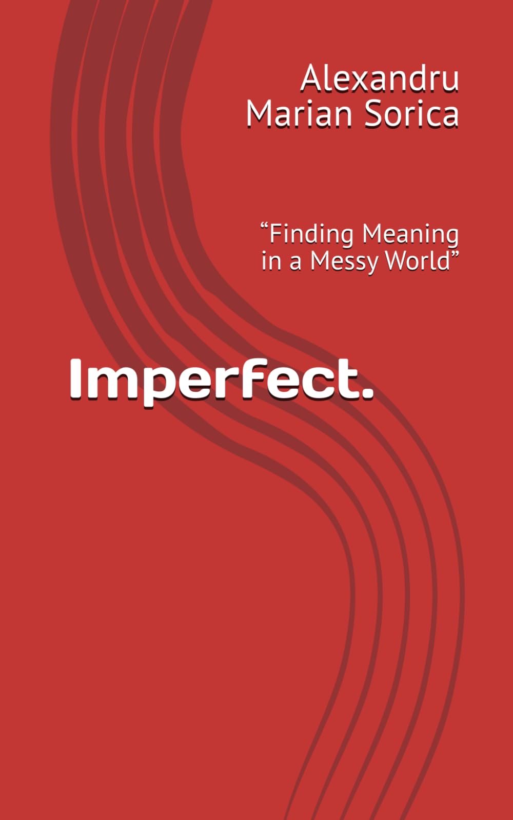 Imperfect.: “Finding Meaning in a Messy World”