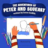 The Adventures of Peter and Squeaky 1523221887 Book Cover