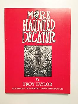 Unknown Binding More Haunted Decatur Book