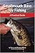 Smallmouth Bass Fly Fishing: A Practical Guide