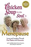 Chicken Soup for the Soul in Menopause: Living and Laughing through Hot Flashes and Hormones (English Edition)