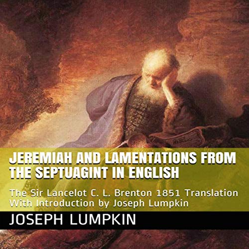 Jeremiah and Lamentations from the Septuagint in English (Written by Joseph Lumpkin)