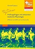  Für die Physiotherapie - Prüfungsfragen mit Antworten: Anatomie Physiologie: Effektive Lernhilfe und Lernkontrolle (In Frage und Antwort)