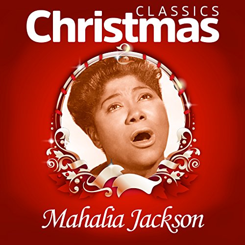 Amazon Music Mahalia JacksonのClassics Christmas Amazon.co.jp