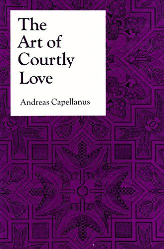 The Art of Courtly Love (Records of Civilization) The Art of Courtly Love (Records of Civilization)