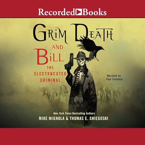 Grim Death and Bill the Electrocuted Criminal Audiolibro Por Mike Mignola, Thomas E. Sneigoski arte de portada