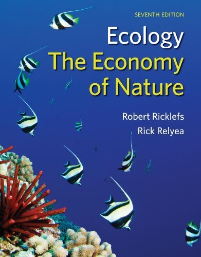 Ecology: The Economy of Nature by Robert Ricklefs, Rick Relyea [W.H. Freeman & Company, 2014] ( Paperback ) 7th edition [Paperback]