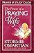 The Power of a Praying Wife Prayer and Study Guide