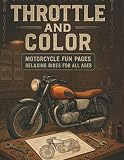 Throttle and Color: Motorcycle Fun Pages: Relaxing Rides for All Ages