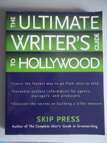 The Ultimate Writer's Guide to Hollywood 0760761108 Book Cover