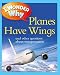 I Wonder Why Planes Have Wings: And Other Questions About Transportation