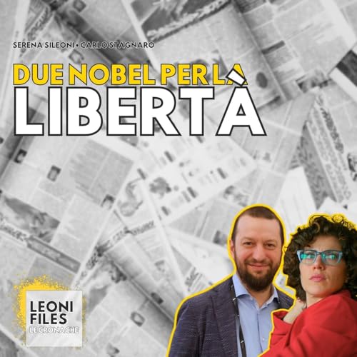 Due Nobel per la libertà - Le Cronache LeoniFiles