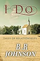 I Do: Tales of Relationships 0692493409 Book Cover