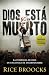 Dios no está muerto: La evidencia de Dios en una época de incertidumbre (Spanish Edition)