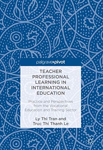 Teacher Professional Learning in International Education: Practice and Perspectives from the Vocational Education and Training Sector