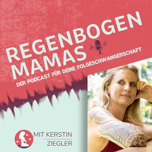 Regenbogenmamas - Der Podcast für deine Folgeschwangerschaft Podcast Por Kerstin Ziegler arte de portada
