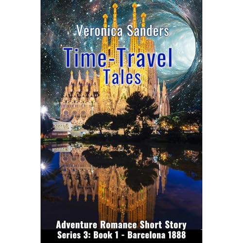 Time-Travel Tales S3: Book 1 - Barcelona 1888 (Authored by Veronica Sanders) episode artwork