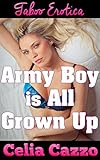 Army Boy is All Grown Up (Taboo Forbidden Step Erotica)