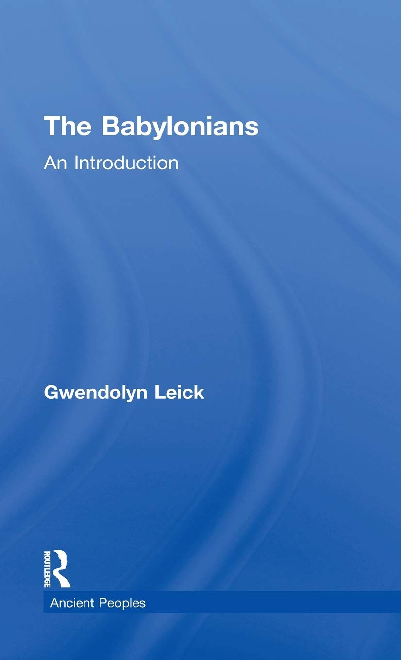 The Babylonians: An Introduction (Peoples of the Ancient World)