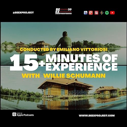 164 - BEEX - Willie Schumann - 15 Minutes of Experience