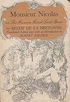 Monsieur Nicolas Or, the Human Heart Laid Bare B0000CMXC9 Book Cover