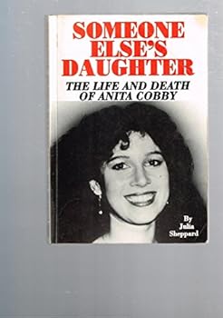 Someone Else's Daughter: The Life and Death of Anita Cobby