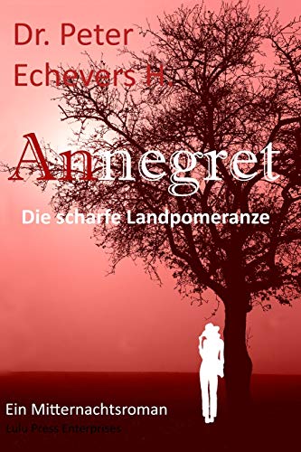 Annegret: Die scharfe Landpomeranze (Geschichte der Annegret aus Knippgierscheid) (German Edition)